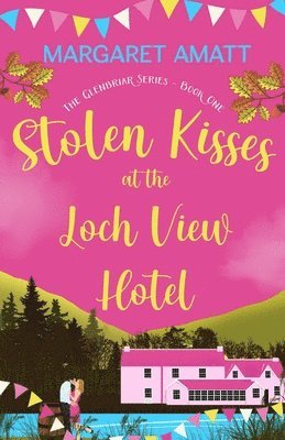 bokomslag Stolen Kisses at the Loch View Hotel