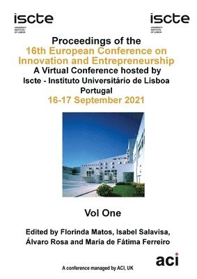 Florinda Matos, Maria de Fátima Ferreiro, Álvaro Rosoi - ECIE 2021-Proceedings of the 16th European Conference on Innovation and Entrepreneurship VOL 1, Häftad