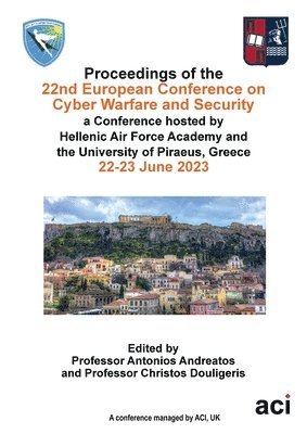 Antonios Andreatos, Christos Douligeris - ECCWS 2023-Proceedings of the 22nd European Conference on Cyber Warfare and Security, Häftad