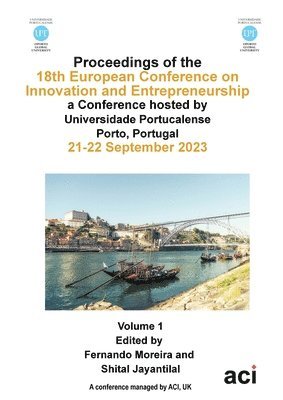 ECIE 2023-Proceedings of the 18th European Conference on Innovation and Entrepreneurship VOL 1 1