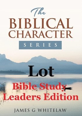 Lot (Bible Study Leaders Edition) 1