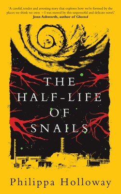 Philippa Holloway - Half-life of Snails, Häftad