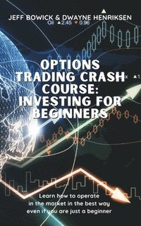 bokomslag Options Trading Crash Course - Investing for Beginners