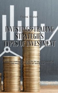 bokomslag Investing and Trading Strategies - Types of Investment