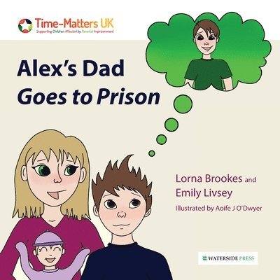 Lorna Brookes, Emily Livsey - Alex's Dad Goes to Prison, Häftad
