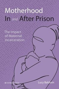 bokomslag Motherhood In and After Prison