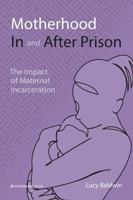 Motherhood In and After Prison 1