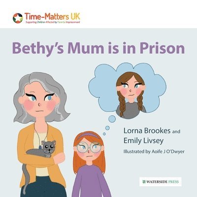 Lorna Brookes, Emily Livsey - Bethy’s Mum is in Prison, Häftad