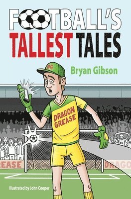 Bryan Gibson - Football's Tallest Tales, Häftad