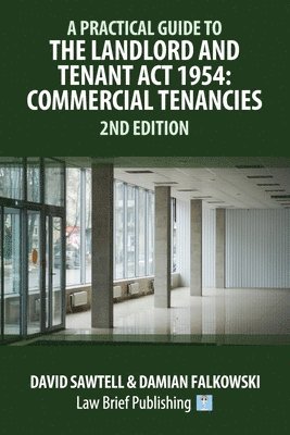 Sawtell D, David Sawtell, Damian Falkowski - Practical Guide to the Landlord and Tenant Act 1954, Häftad