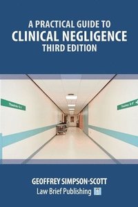bokomslag A Practical Guide to Clinical Negligence - Third Edition