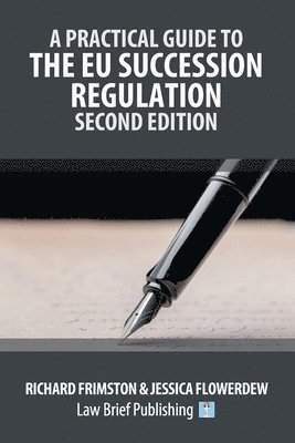 Practical Guide to the EU Succession Regulation - Second Edition
