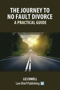 bokomslag Journey to No Fault Divorce - A Practical Guide