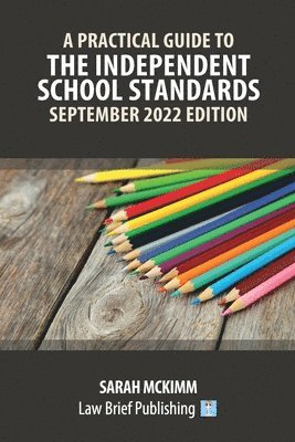 A Practical Guide to the Independent School Standards - September 2022 Edition 1