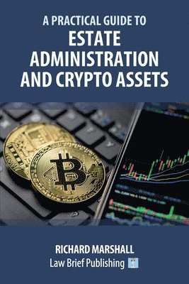 A Practical Guide to Estate Administration and Crypto Assets 1