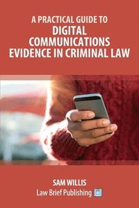 bokomslag Practical Guide to Digital Communications Evidence in Criminal Law