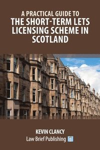 bokomslag A Practical Guide to the Short-Term Lets Licensing Scheme in Scotland