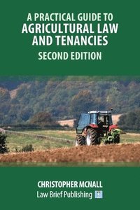 bokomslag A Practical Guide to Agricultural Law and Tenancies 2nd Ed