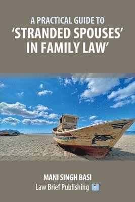 A Practical Guide to 'Stranded Spouses' in Family Law 1