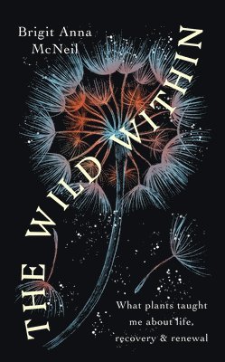 Brigit Anna McNeill - Wild Within, Häftad
