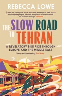 bokomslag The Slow Road to Tehran