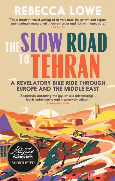 Rebecca Lowe - Slow Road To Tehran, Häftad