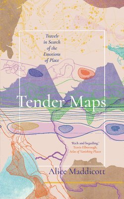Alice Maddicott - Tender Maps, Inbunden