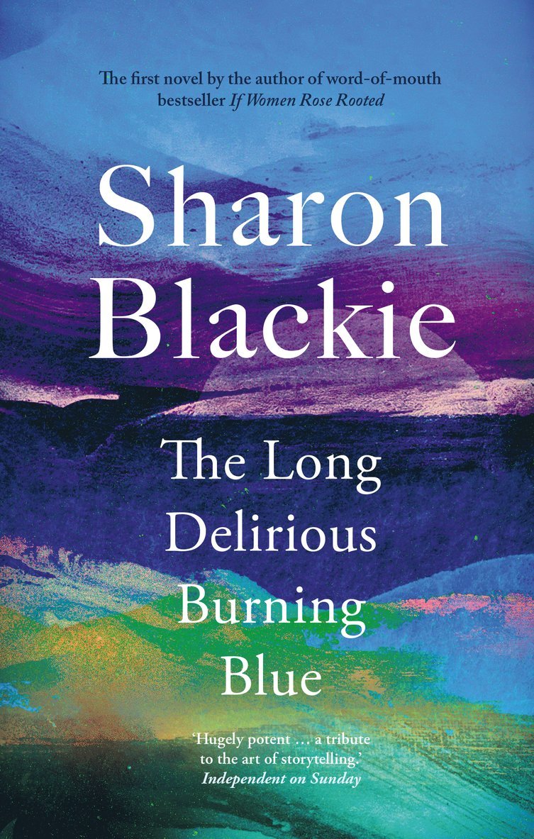 Sharon Blackie - Long Delirious Burning Blue, Häftad