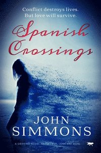 bokomslag Spanish Crossing: A Gripping Novel about Love, Loss and Hope