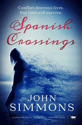 bokomslag Spanish Crossing: A Gripping Novel about Love, Loss and Hope