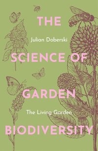 bokomslag The Science of Garden Biodiversity