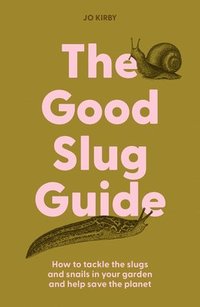 bokomslag The Good Slug Guide