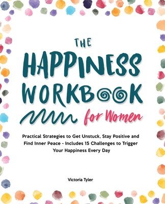 Victoria Tyler - Happiness Workbook for Women, Häftad