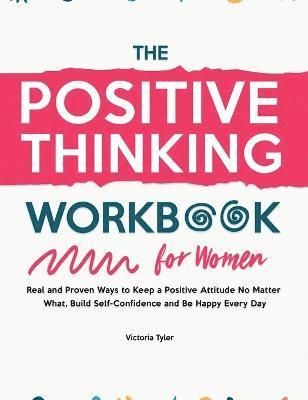 Victoria Tyler - Positive Thinking Workbook for Women, Inbunden
