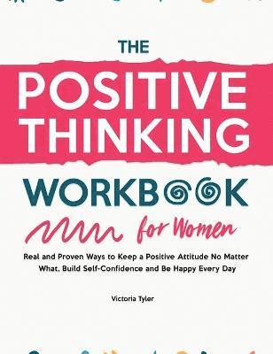 bokomslag The Positive Thinking Workbook for Women