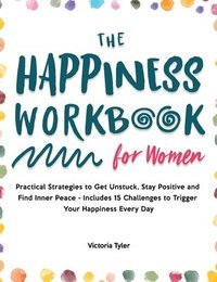 bokomslag The Happiness Workbook for Women