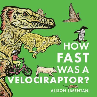 Alison Limentani - How Fast was a Velociraptor?, Häftad