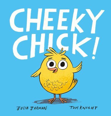 Cheeky Chick! 1