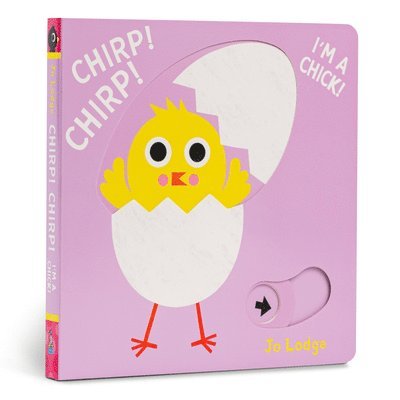 Jo Lodge - Chirp! Chirp! I'm a Chick!: A Pull Tab Book, Kartonnage