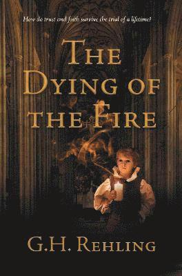 The Dying of the Fire 1