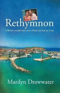 bokomslag Rethymnon - a British couples true story of love and loss on Crete