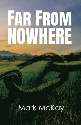Mark McKay - Far from Nowhere, Häftad