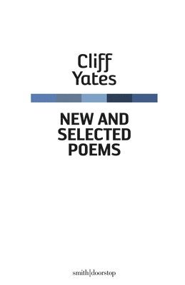 Cliff Yates - New and Selected Poems, Häftad