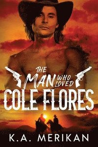 bokomslag The Man Who Loved Cole Flores