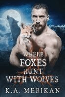 K a Merikan - Where Foxes Hunt With Wolves, Häftad