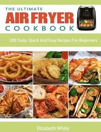 bokomslag The Ultimate Air Fryer Cookbook