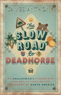 bokomslag The Slow Road to Deadhorse