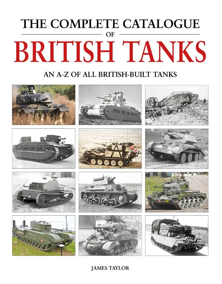 James Taylor - Complete Catalogue of British Tanks, Inbunden. Tillgänglighet: Lägg i varukorg