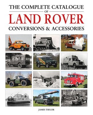 bokomslag Complete Catalogue of Land Rover Conversions & Accessories