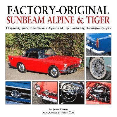 James Taylor - Factory-Original Sunbeam Alpine & Tiger, Inbunden